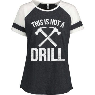 This Is Not Drill Woodworking Carpenter Woodworkers Novelty Cool Gift Enza Ladies Jersey Colorblock Tee