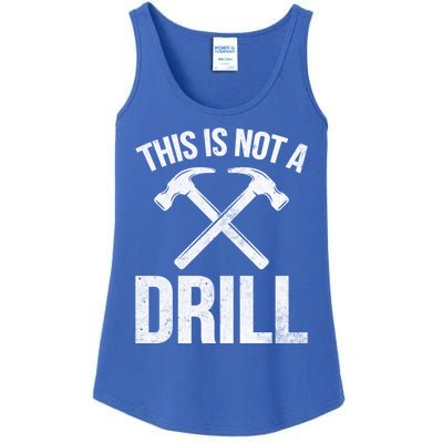 This Is Not Drill Woodworking Carpenter Woodworkers Novelty Cool Gift Ladies Essential Tank