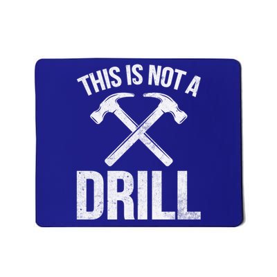 This Is Not Drill Woodworking Carpenter Woodworkers Novelty Cool Gift Mousepad