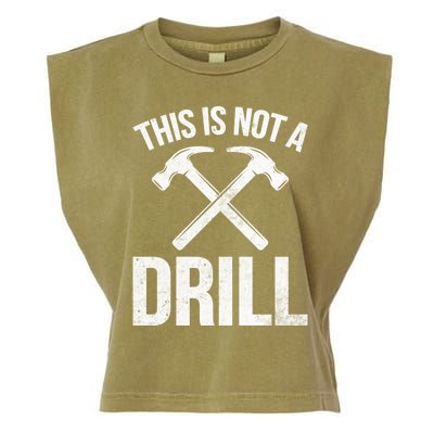 This Is Not Drill Woodworking Carpenter Woodworkers Novelty Cool Gift Garment-Dyed Women's Muscle Tee