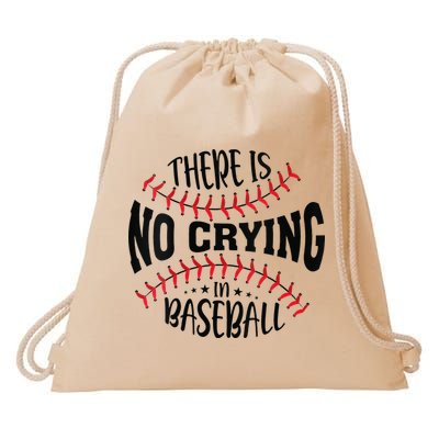 There Is No Crying In Baseball Drawstring Bag