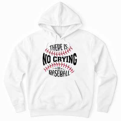 There Is No Crying In Baseball Hoodie