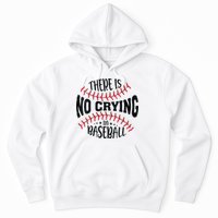 There Is No Crying In Baseball Hoodie