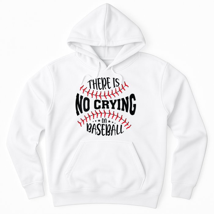 There Is No Crying In Baseball Hoodie