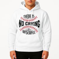 There Is No Crying In Baseball Hoodie