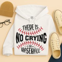 There Is No Crying In Baseball Hoodie