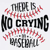 There Is No Crying In Baseball Long Sleeve Shirt