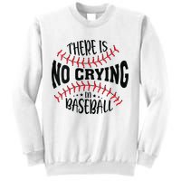 There Is No Crying In Baseball Sweatshirt