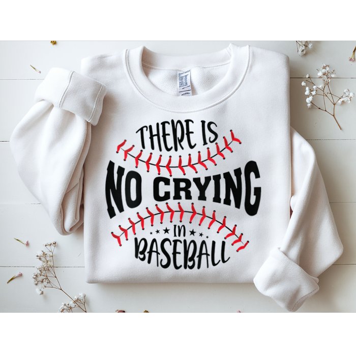 There Is No Crying In Baseball Sweatshirt