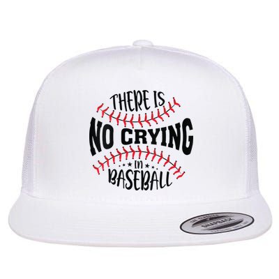 There Is No Crying In Baseball Flat Bill Trucker Hat
