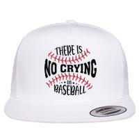 There Is No Crying In Baseball Flat Bill Trucker Hat