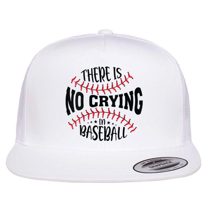 There Is No Crying In Baseball Flat Bill Trucker Hat