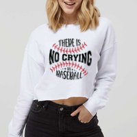 There Is No Crying In Baseball Cropped Pullover Crew