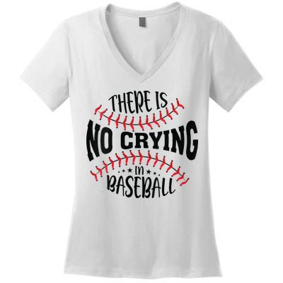 There Is No Crying In Baseball Women's V-Neck T-Shirt