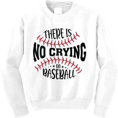 There Is No Crying In Baseball Kids Sweatshirt