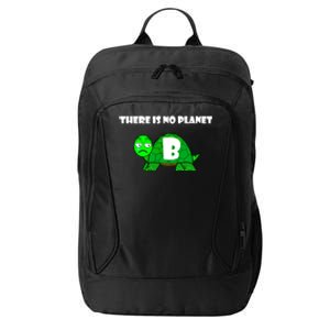 There Is No Planet B Rescue Turtle Save Our Planet Gift City Backpack