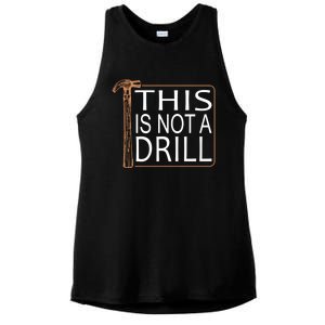 This Is Not A Drill Novelty Tools Hammer Builder Woodworking Funny Gift Ladies PosiCharge Tri-Blend Wicking Tank