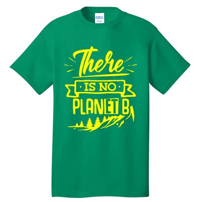 There Is No Planet B Tall T-Shirt