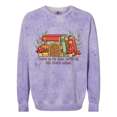 There Is No Such Thing As Too Many Books Gift For Reading Books Colorblast Crewneck Sweatshirt