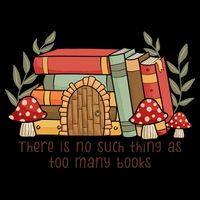 There Is No Such Thing As Too Many Books Gift For Reading Books Impact Tech Backpack