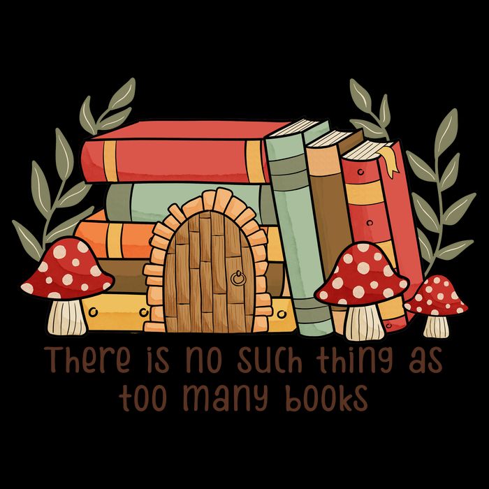 There Is No Such Thing As Too Many Books Gift For Reading Books Impact Tech Backpack