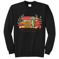 There Is No Such Thing As Too Many Books Gift For Reading Books Tall Sweatshirt