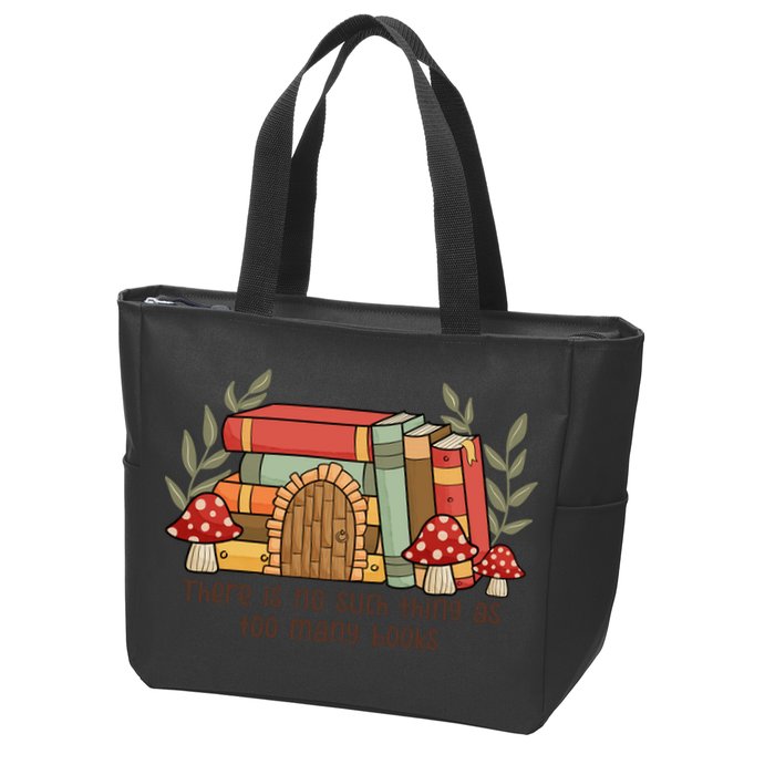 There Is No Such Thing As Too Many Books Gift For Reading Books Zip Tote Bag