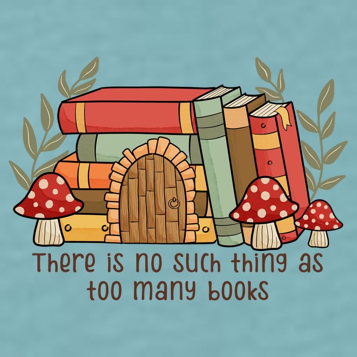 There Is No Such Thing As Too Many Books Gift For Reading Books Sueded Cloud Jersey T-Shirt