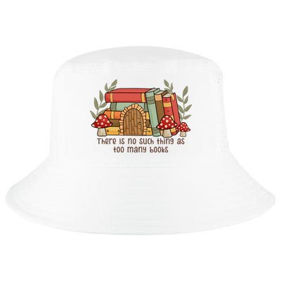 There Is No Such Thing As Too Many Books Gift For Reading Books Cool Comfort Performance Bucket Hat