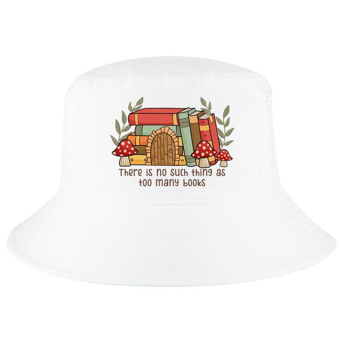 There Is No Such Thing As Too Many Books Gift For Reading Books Cool Comfort Performance Bucket Hat