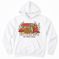 There Is No Such Thing As Too Many Books Gift For Reading Books Hoodie