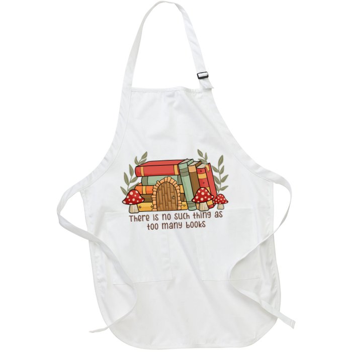 There Is No Such Thing As Too Many Books Gift For Reading Books Apron