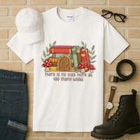 There Is No Such Thing As Too Many Books Gift For Reading Books Tall T-Shirt