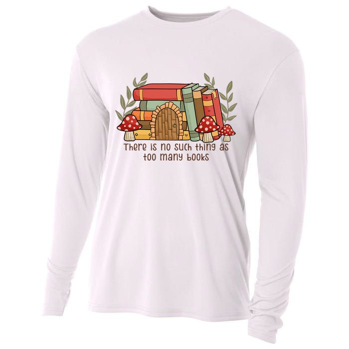 There Is No Such Thing As Too Many Books Gift For Reading Books Cooling Performance Long Sleeve Crew