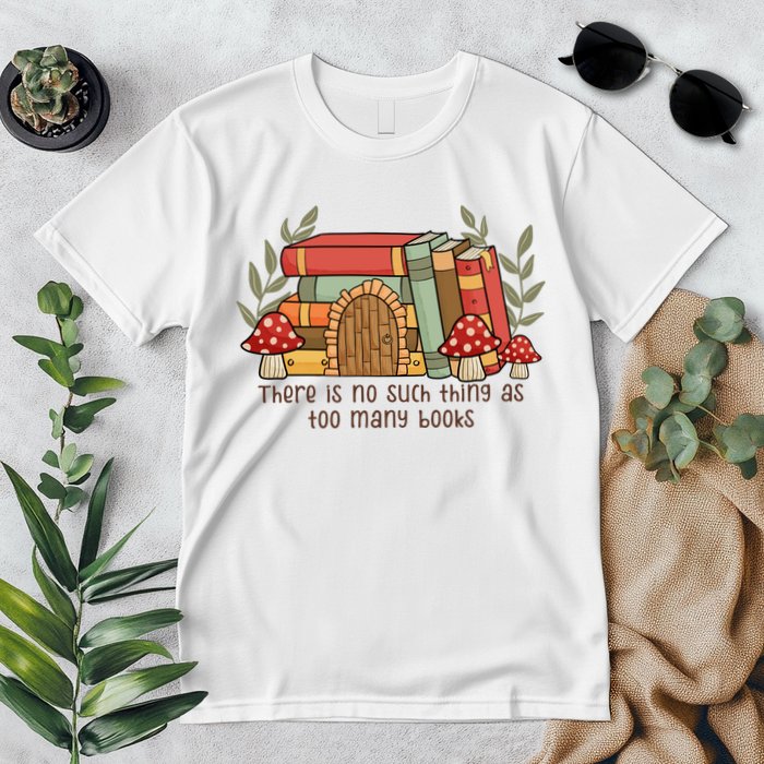 There Is No Such Thing As Too Many Books Gift For Reading Books Premium T-Shirt
