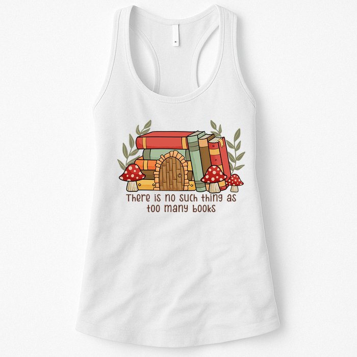 There Is No Such Thing As Too Many Books Gift For Reading Books Womens Tank Top