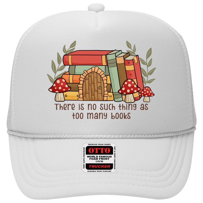 There Is No Such Thing As Too Many Books Gift For Reading Books Trucker Hat