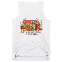 There Is No Such Thing As Too Many Books Gift For Reading Books Tank Top