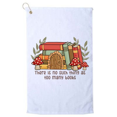 There Is No Such Thing As Too Many Books Gift For Reading Books Golf Towel