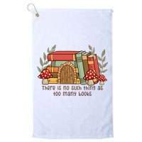 There Is No Such Thing As Too Many Books Gift For Reading Books Golf Towel