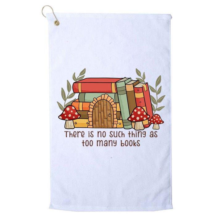 There Is No Such Thing As Too Many Books Gift For Reading Books Golf Towel