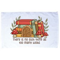 There Is No Such Thing As Too Many Books Gift For Reading Books Microfiber Hand Towel