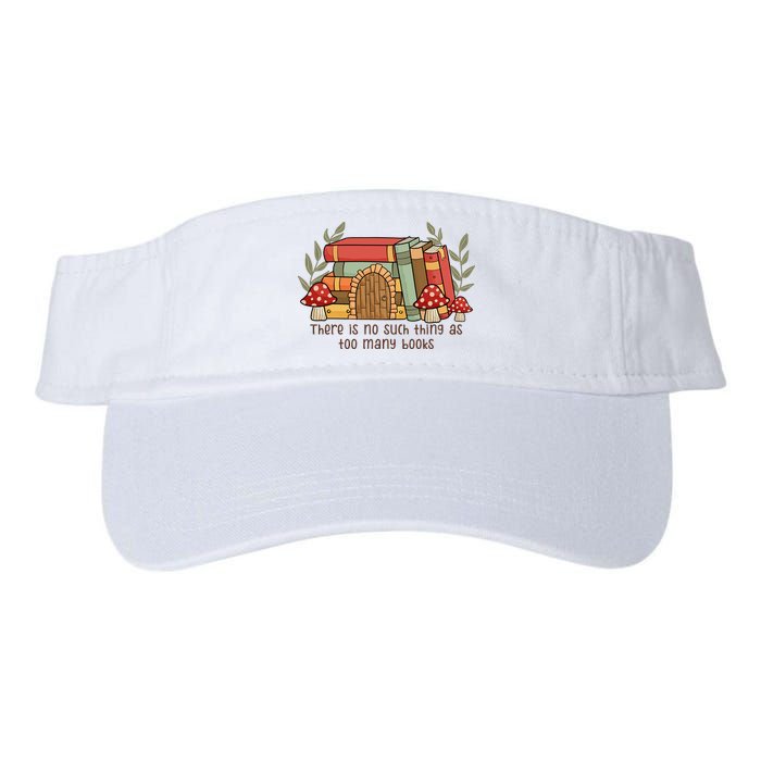 There Is No Such Thing As Too Many Books Gift For Reading Books Visor