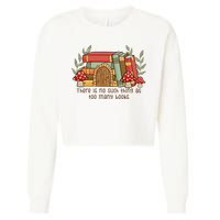 There Is No Such Thing As Too Many Books Gift For Reading Books Cropped Pullover Crew