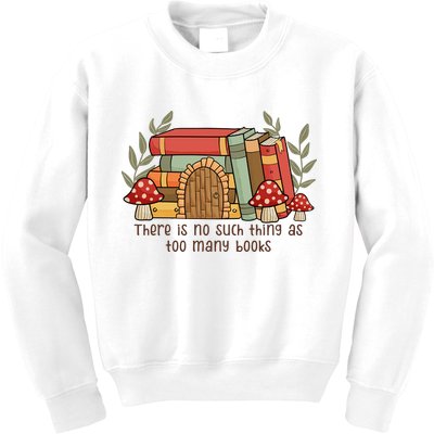 There Is No Such Thing As Too Many Books Gift For Reading Books Kids Sweatshirt
