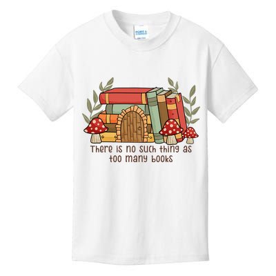There Is No Such Thing As Too Many Books Gift For Reading Books Kids T-Shirt