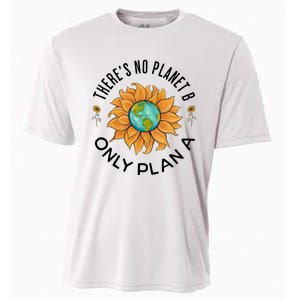 There Is No Planet B Only Plan A Earth Day Save The Planet Gift Idea Cooling Performance Crew T-Shirt