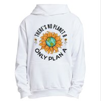 There Is No Planet B Only Plan A Earth Day Save The Planet Gift Idea Urban Pullover Hoodie