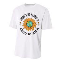 There Is No Planet B Only Plan A Earth Day Save The Planet Gift Idea Performance Sprint T-Shirt