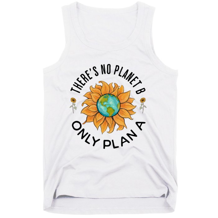 There Is No Planet B Only Plan A Earth Day Save The Planet Gift Idea Tank Top